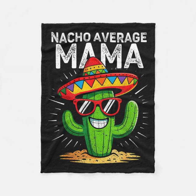 Nacho average mama funny cinco de mayo mexicanNach Fleece Blanket (Front)