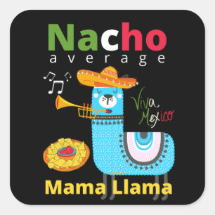NACHO AVERAGE MAMA LLAMA cinco de mayo gift        Square Sticker