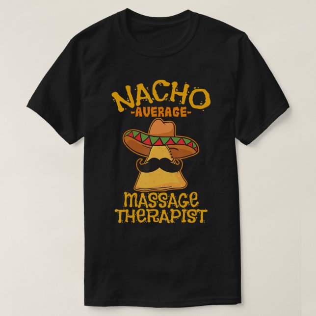 Nacho Average Massage herapist Masseuse Cinco de M T-Shirt (Design Front)