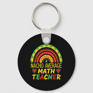 Nacho Average Math Teacher Boho Rainbow Women Key Ring