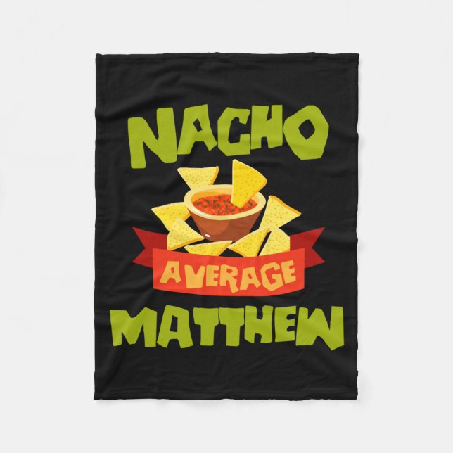 Nacho Average Matthew Funny Birthday Personalised Fleece Blanket (Front)