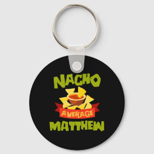 Nacho Average Matthew Funny Birthday Personalised Key Ring