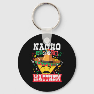 Nacho Average Matthew Funny Cinco De Mayo Matthew Key Ring