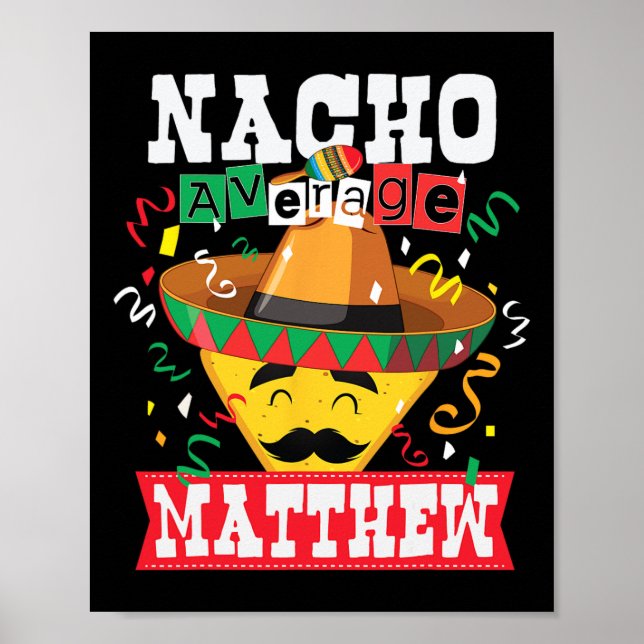 Nacho Average Matthew Funny Cinco De Mayo Matthew  Poster (Front)