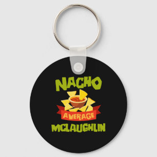 Nacho Average Mclaughlin Funny Birthday Personaliz Key Ring