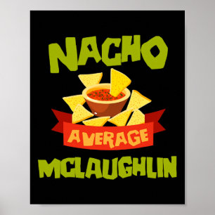 Nacho Average Mclaughlin Funny Birthday Personaliz Poster