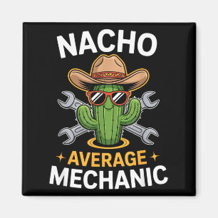 Nacho average mechanic funny cactus auto graphic N Magnet