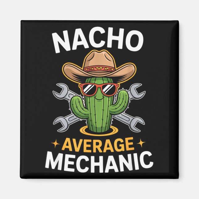 Nacho average mechanic funny cactus auto graphic N Magnet (Front)