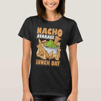 Nacho Average Mexican Lunch Lady Back to School Ap T-Shirt