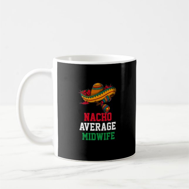 Nacho Average Midwife Mug (Left)