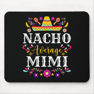 Nacho Average Mimi Cinco De Mayo Mexican Matching Mouse Pad