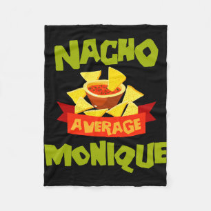 Nacho average monique funny birthday name gift fleece blanket