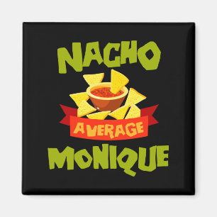Nacho average monique funny birthday name gift magnet