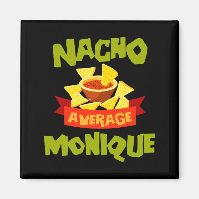Nacho average monique funny birthday name gift magnet (Front)