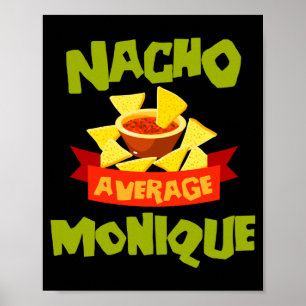Nacho average monique funny birthday name gift poster