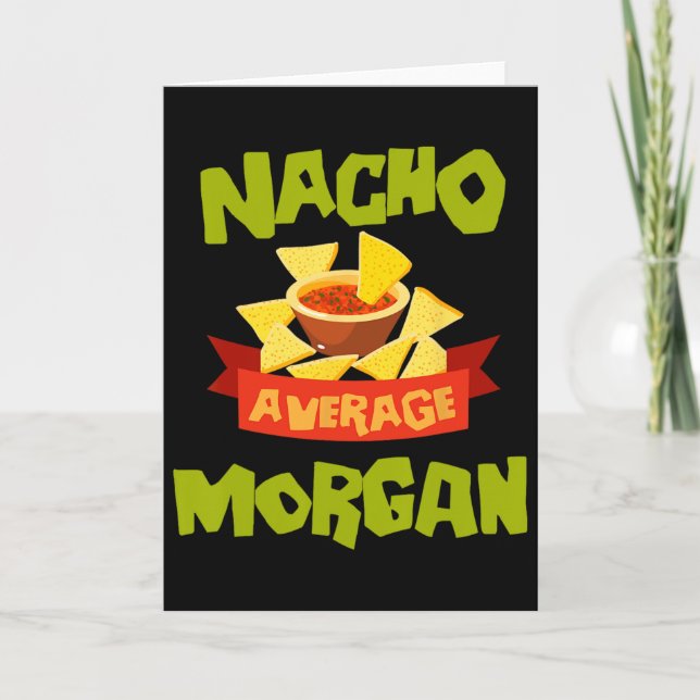 Nacho Average Morgan Funny Birthday Personalised N Card (Front)