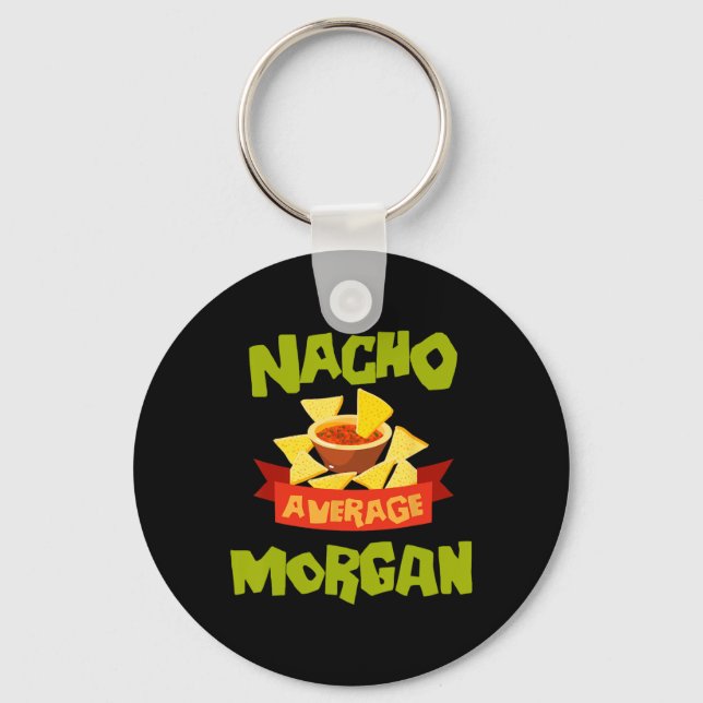 Nacho Average Morgan Funny Birthday Personalised N Key Ring (Front)