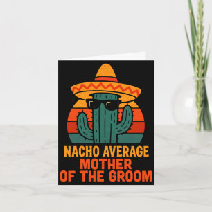 Nacho average mother of the groom funny wedding card