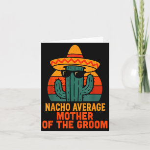 Nacho average mother of the groom funny wedding card