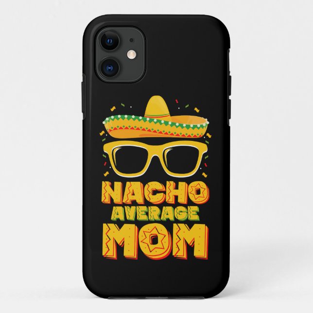 Nacho Average Mum Cinco De Mayo Matching Family Case-Mate iPhone Case (Back)