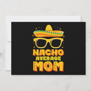 Nacho Average Mum Cinco De Mayo Matching Family Invitation