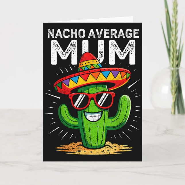 Nacho average mum funny cinco de mayo mexican part card (Front)