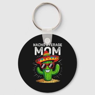 Nacho average mum funny cinco de mayo mexican part key ring