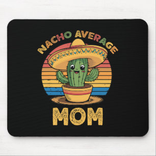 Nacho Average Mum Matching Mexican Cinco De Mayo F Mouse Pad
