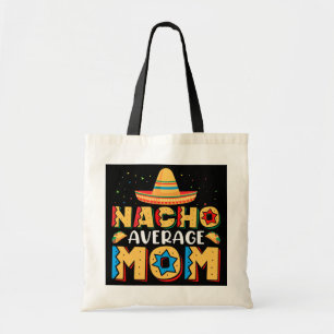 nacho average mum mexican cinco de mayo mors day tote bag