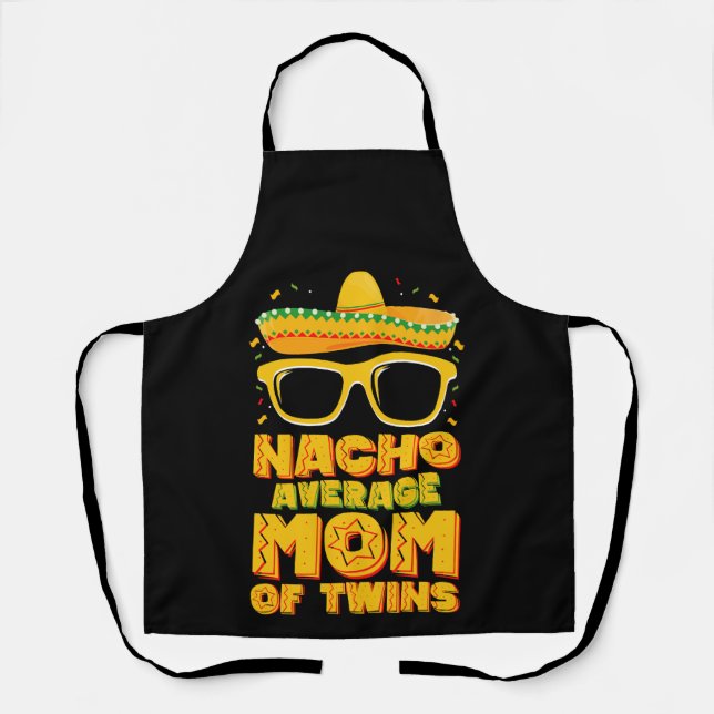 Nacho Average Mum Of Twins Mexican Cinco de Mayo Apron (Front)