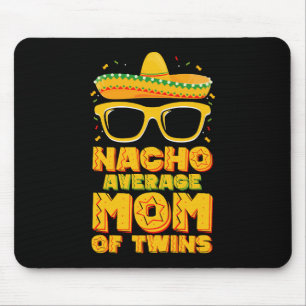 Nacho Average Mum Of Twins Mexican Cinco de Mayo Mouse Pad