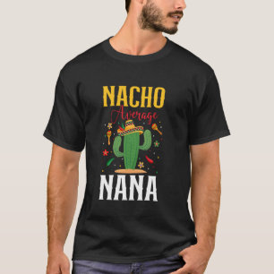 Nacho Average Nana Cinco de Mayo Sombrero Mexican T-Shirt