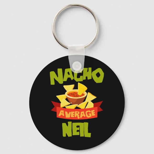 Nacho Average Neil Funny Birthday Personalised Key Ring (Front)