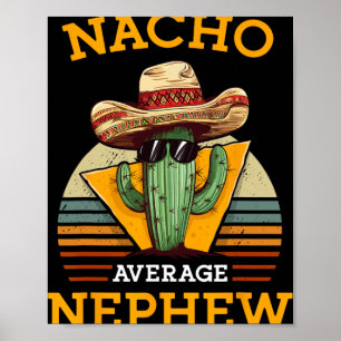 Nacho Average Nephew Fun Mexican Vintage Funny Cin Poster