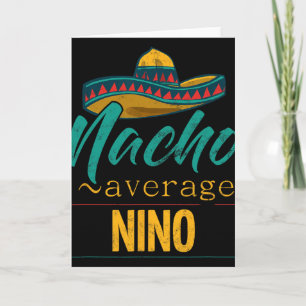 Nacho Average Nino Gift Funny Cinco De Mayo Sombre Card