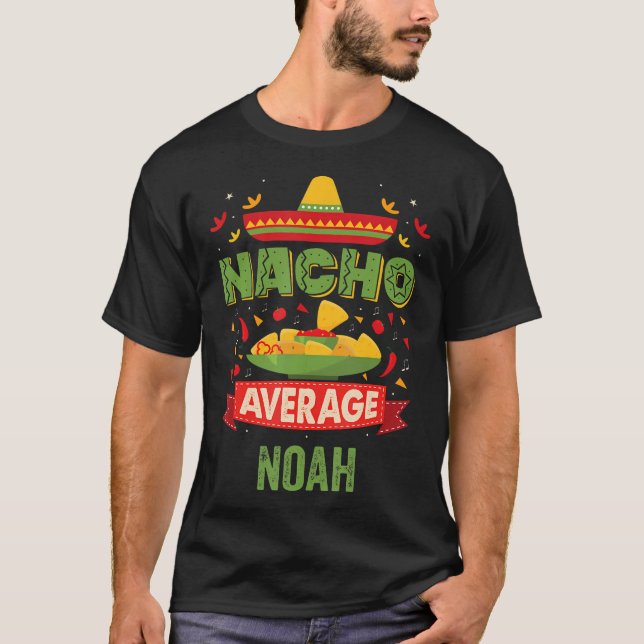 Nacho Average Noah Funny Personalised Name T-Shirt (Front)