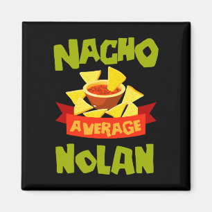 Nacho average nolan funny birthday name gift magnet