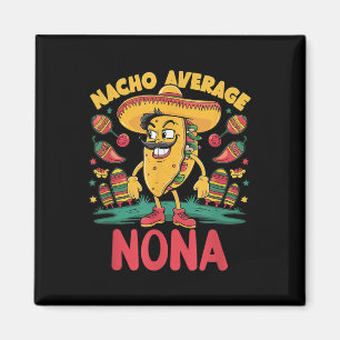 Nacho Average Nona Mexican Matching Cinco De Mayo Magnet