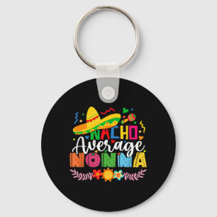 Nacho Average Nonna Funny Mexican Vintage Cinco De Key Ring