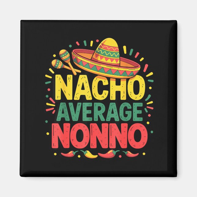 Nacho Average Nonno Cinco De Mayo Fathers Day Magnet (Front)