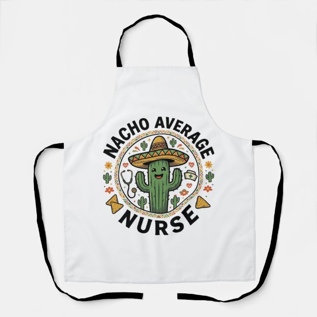 Nacho Average Nurse Cactus Fiesta Shirt Design_1 Apron (Front)