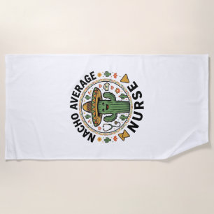 Nacho Average Nurse Cactus Fiesta Shirt Design_1 Beach Towel