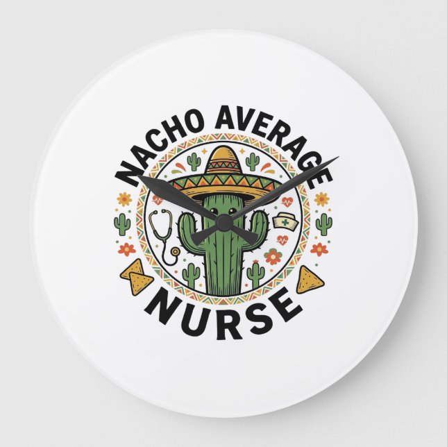 Nacho Average Nurse Cactus Fiesta Shirt Design_1 Large Clock (Front)