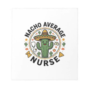 Nacho Average Nurse Cactus Fiesta Shirt Design_1 Notepad
