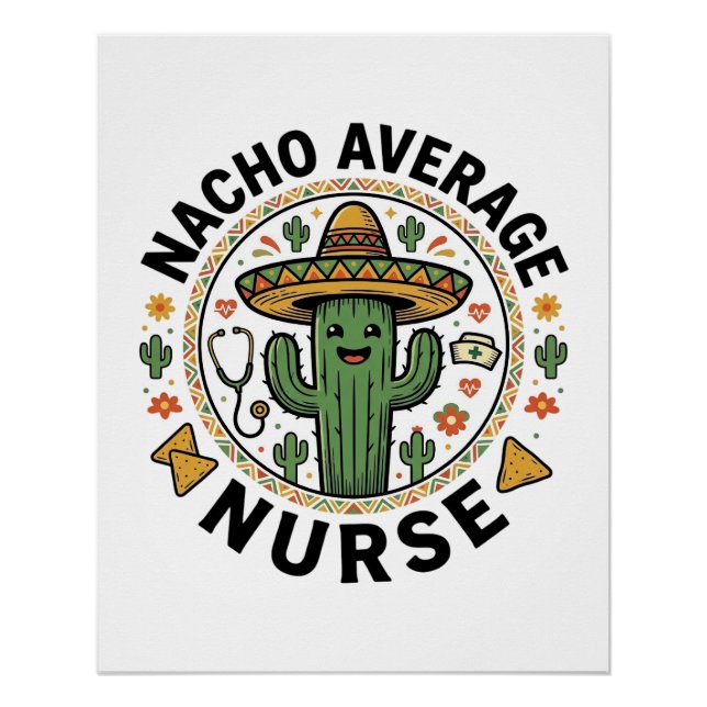 Nacho Average Nurse Cactus Fiesta Shirt Design_1 Poster (Front)