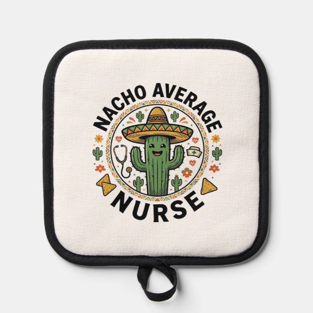 Nacho Average Nurse Cactus Fiesta Shirt Design_1 Pot Holder (Front)