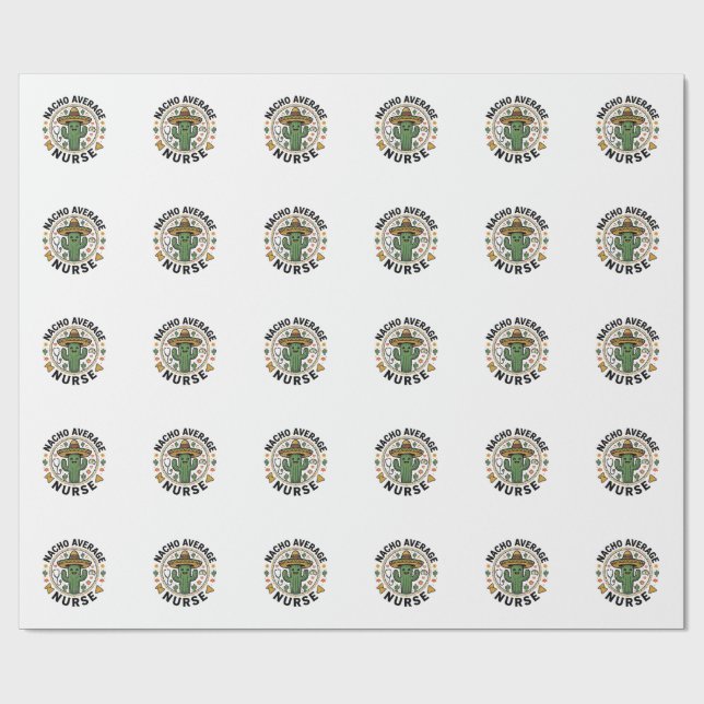 Nacho Average Nurse Cactus Fiesta Shirt Design_1 Wrapping Paper (Flat)