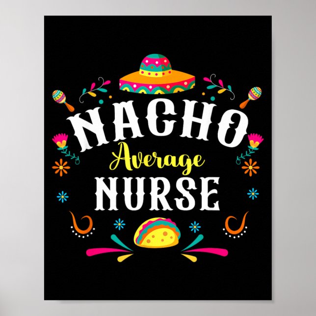 Nacho Average Nurse Cinco De Mayo Fiesta Mexican Poster (Front)