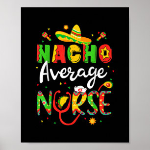 Nacho Average Nurse Cinco De Mayo Fiesta  Poster