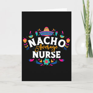 Nacho Average Nurse Cinco De Mayo Mexican Matching Card